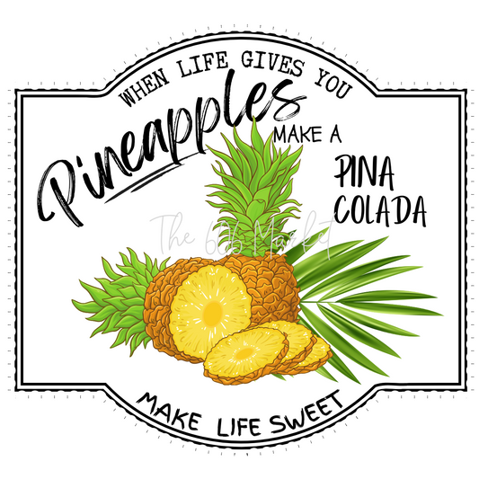 Glass Can Label "When life give you Pineapples" DIGITAL FILE